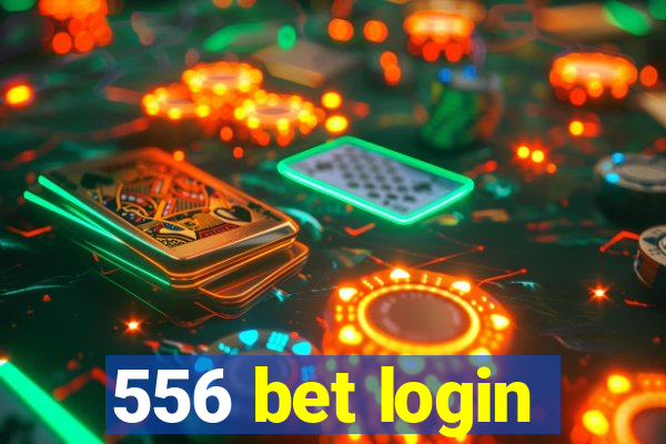 556 bet login